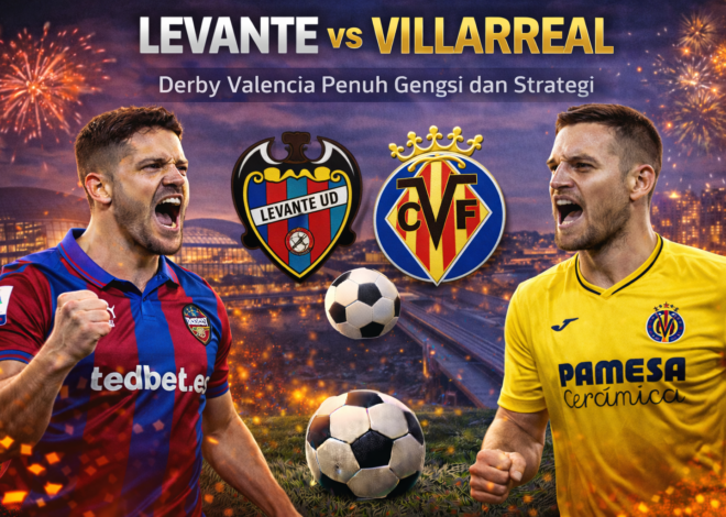 Prediksi Pertandingan Bola Levante vs Villarreal