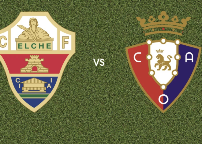 Prediksi Skor Bola Elche vs Osasuna
